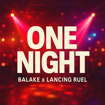 ONE NIGHT (feat. Lancing Ruel) - Single