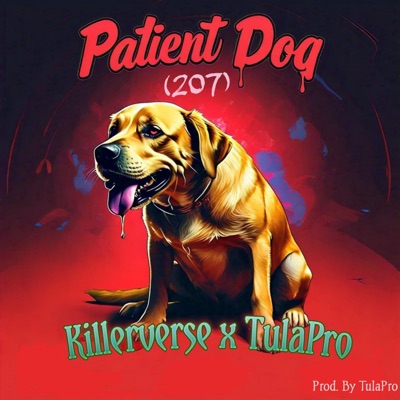 Patient Dog (feat. TulaPro) - Single