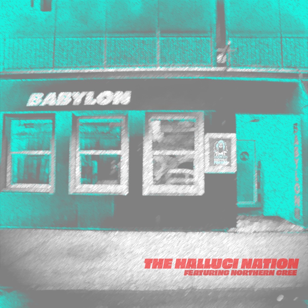 Обложка альбома «Babylon (feat. Northern Cree) - Single» — The Halluci Nation