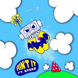 AIN'T IT! (feat. steez) Theylovefrioo