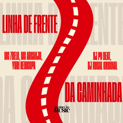 Linha de Frente da Caminhada (feat. mc 7 belo & Yuri Redicopa) - Single