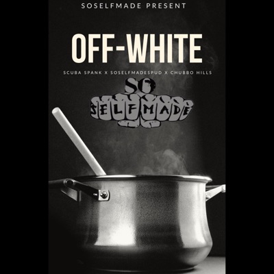 Off-White (feat. Scuba spank & Chubbo hills) - Single