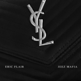 YSL (feat. JEEZ MAFIA & FENDYY58) ERIC FLAIR
