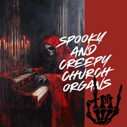 Spooky and Creepy Church Organs - Ideal Idea for Halloween Night - Halloween FX Productions Cover Art