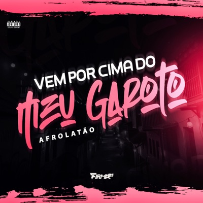 VEM POR CIMA DO MEU GAROTO vs AFROLATÃO - Single