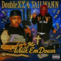 Mr. Walk Em Down (feat. DoubleXX) - Single - Taii Wann