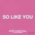 So Like You