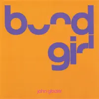 Bond Girl — John Glacier