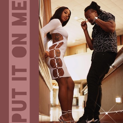 Put It On Me (Radio Edit) - Single