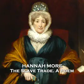 The Slave Trade. A Poem: Hugely influential activist and social reform poem