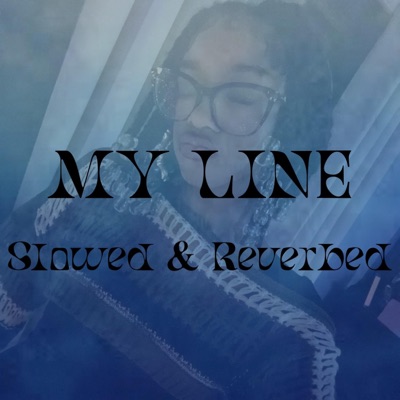 My Line (Slowed & Reverb) - Single