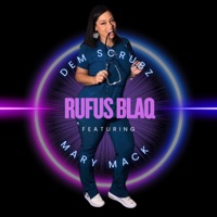 Dem Scrubz (feat. Mary Mack) - Single - Rufus Blaq