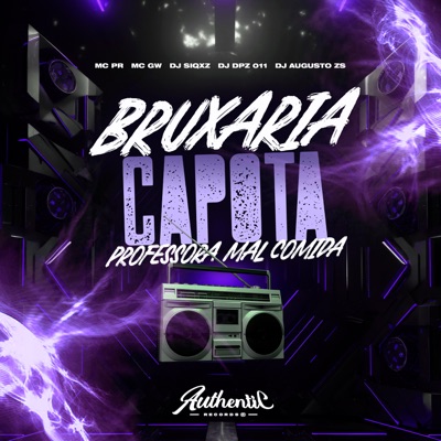 Bruxaria Capota Professora Mal Comida (feat. MC GW & DJ AUGUSTO ZS) - Single