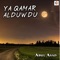 Ya Qamar Alduwdu - Abul Asad lyrics