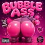 BUBBLE ASS - Single