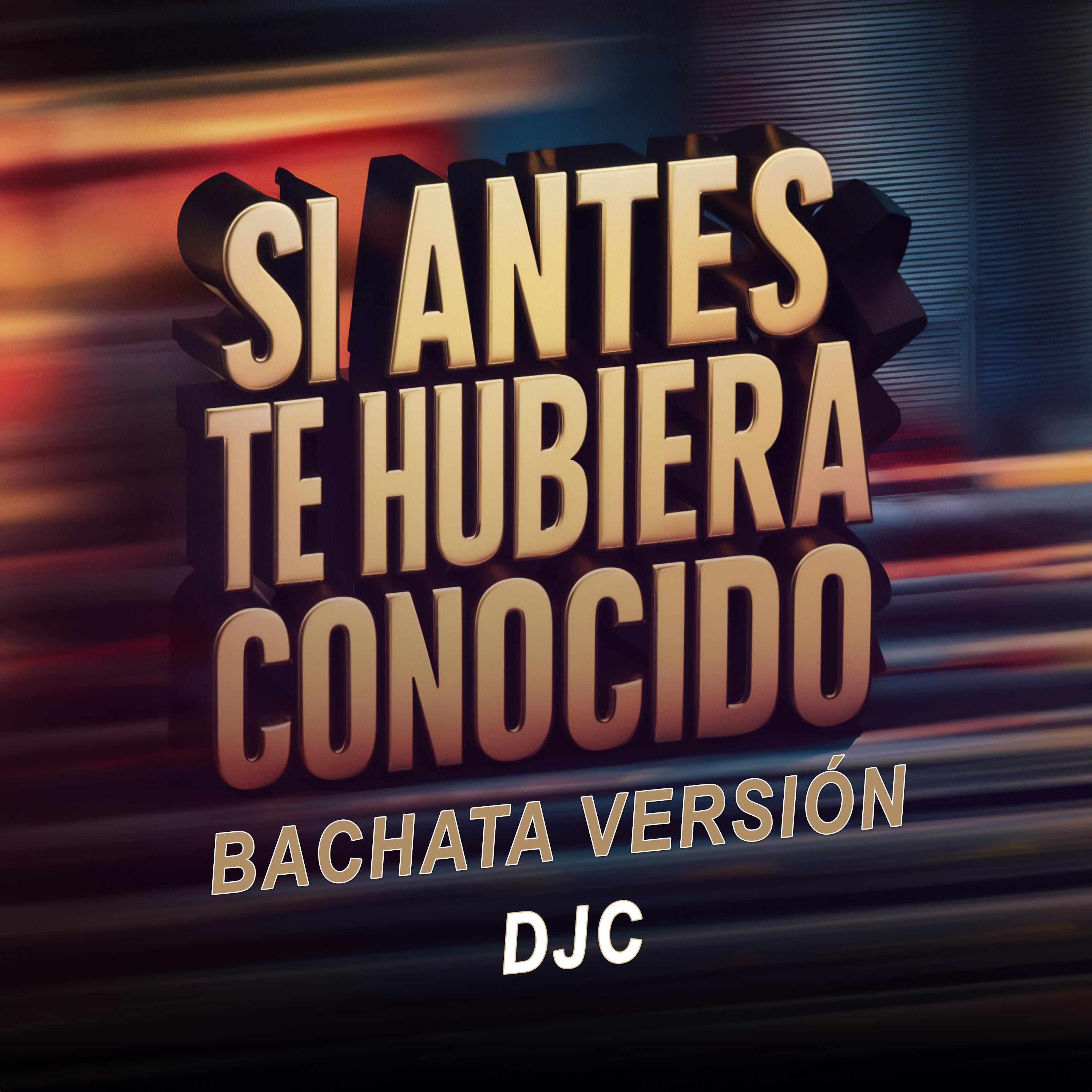 Si Antes Te Hubiera Conocido (Bachata Version) - Single