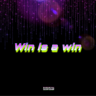 Win is a win (Prod. By my names.riley) - Single
