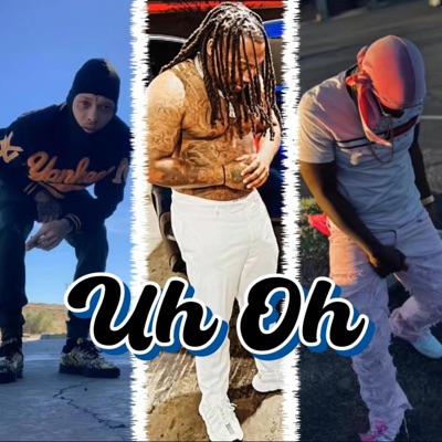 Uh Oh (feat. Jeuice & TrapmoneyPheno) - Single