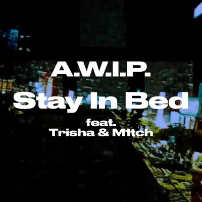 Stay In Bed (feat. Trisha & M1tch) - Single