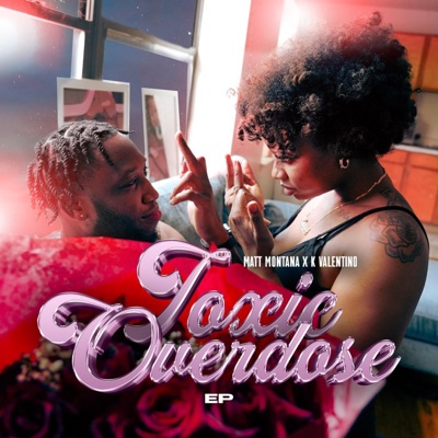 Toxic Overdose (feat. K Valentino) - EP