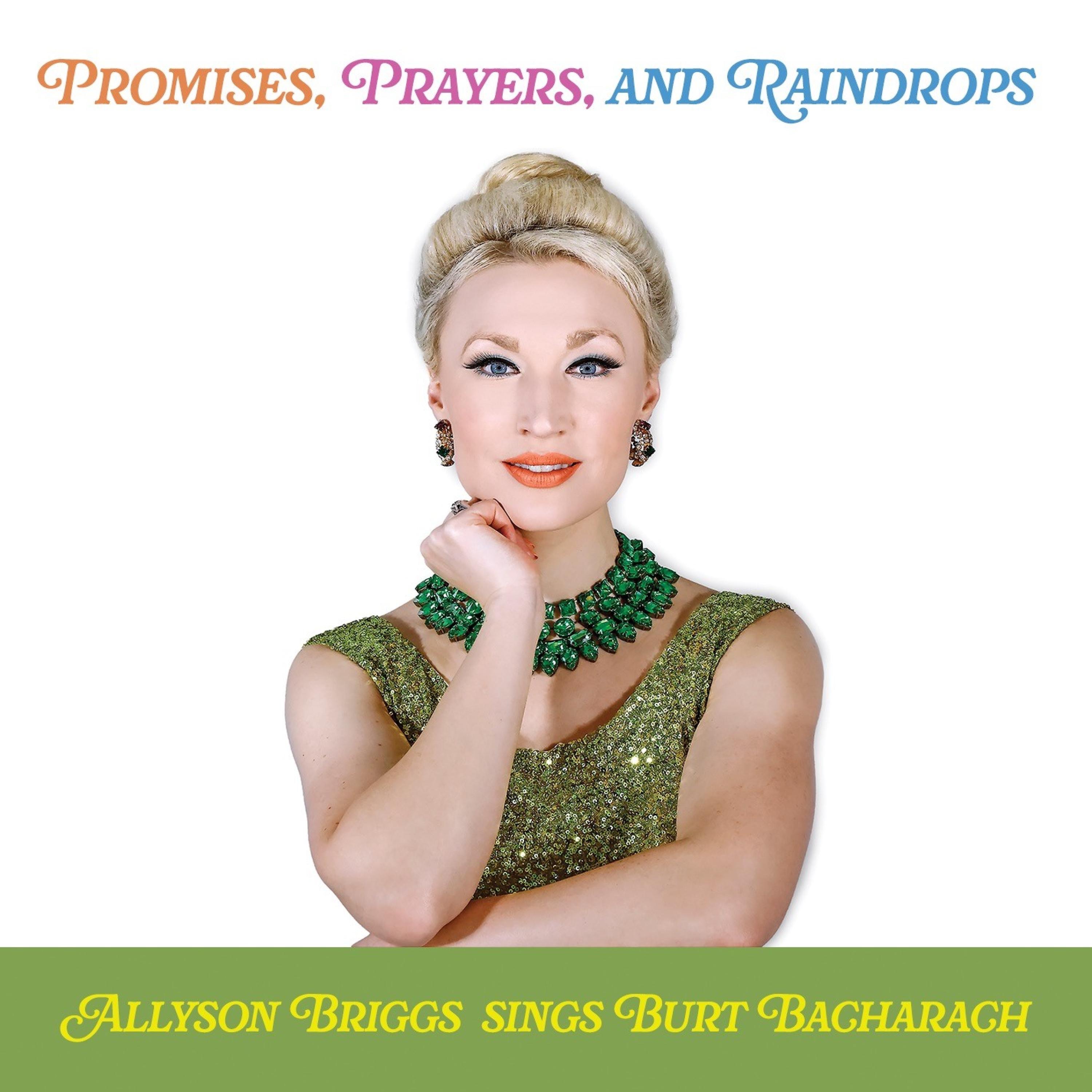 Promises, Prayers, And Raindrops: Allyson Briggs Sings Burt Bacharach