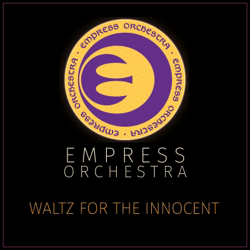 EMPRESS ORCHESTRA (WALTZ FOR THE INNOCENT) - Empress Orchestra Cover Art