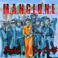 M.A.N.G.I.O.N.E (feat. Sig South) - Single - BigWig