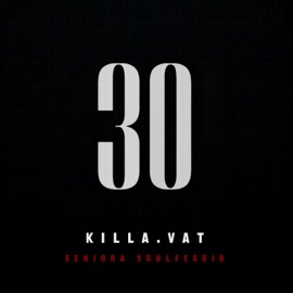 30 Killa.Vat & Seniora Soulfeggio