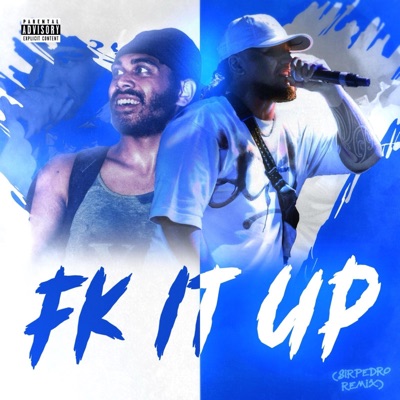 FK IT UP (feat. Sirpedro) [Remix] - Single