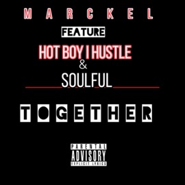 Together (feat. Hot Boy I Hustle & Soulful) Marckel