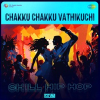 Chakku Chakku Vathikuchi (Chill Hip Hop) - Single - Aadithyan, Sujatha & Piraisoodan