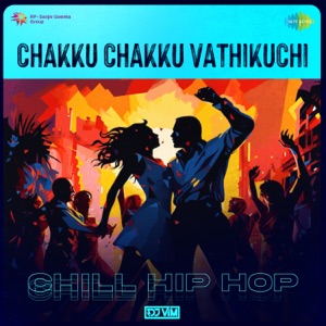 Chakku Chakku Vathikuchi (Chill Hip Hop)