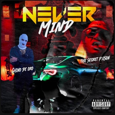 Never Mind (feat. The Secret Poison) - Single