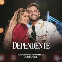 DEPENDENTE — CAVALEIROS DO FORRO, HENRY FREITAS