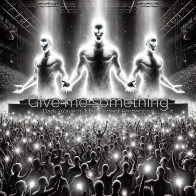 Give Me Something (feat. Magnificent Perception) - Single
