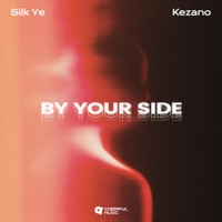 By Your Side - Single - Silk Ye & Kezano