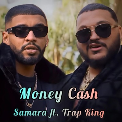 Money Cash (feat. Samara & Trap King) - Single