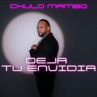 Deja Tu Envidia - Single - El Chulo Mambo 0304