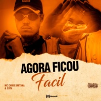 Agora Ficou Facil - Single - Mc Chris Santana & S3TH