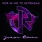 Por Mi No Te Detengas - Junior Rivera lyrics