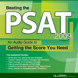Beating the PSAT, 2009 Edition: An Audio Guide to Getting the Score You Need (Unabridged)