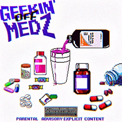 GEEKIN' OFF MEDZ (feat. 4sevyn) - Single