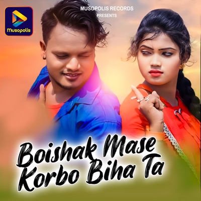 Boishak Mase Korbo Biha Ta - Single