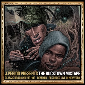 J.PERIOD Presents The Bucktown Mixtape (DJ Mix)