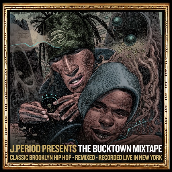 J.PERIOD Presents The Bucktown Mixtape (DJ Mix)
