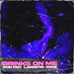 DRINKS ON ME (feat. FAYE & LANZETA) - Single