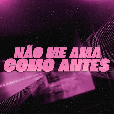 Viralizou Hits - Não Me Ama Como Antes