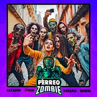 Perreo Zombie (feat. Jyuan, Xdrama & Denual) - Single - Cazador