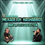 Mekadeish HaShabbos (feat. DJ MRM & Yossi Goldstein) - Single