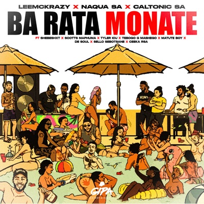 Ba Rata Monate (feat. Shebeshxt, Scotts Maphuma, Tyler ICU, Tebogo G Mashego, Matute Boy, De Soul, Sello Sebotsane & Ceeka RSA) - Single